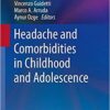 Headache and Comorbidities in Childhood and Adolescence 1st ed. 2017 Edition PDF
