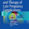 Management and Therapy of Late Pregnancy Complications: Third Trimester and Puerperium 1st ed. 2017 Edition PDF