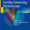 Manual of Fertility Enhancing Hysteroscopy 1st ed. 2018 Edition PDF