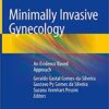 Minimally Invasive Gynecology: An Evidence Based Approach 1st ed. 2018 Edition PDF