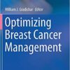 Optimizing Breast Cancer Management (Cancer Treatment and Research) 1st ed. 2018 Edition PDF