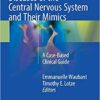 Pediatric Demyelinating Diseases of the Central Nervous System and Their Mimics: A Case-Based Clinical Guide 1st ed. 2017 Edition PDF