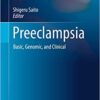 Preeclampsia: Basic, Genomic, and Clinical (Comprehensive Gynecology and Obstetrics) 1st ed. 2018 Edition PDF
