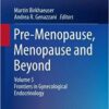 Pre-Menopause, Menopause and Beyond: Volume 5: Frontiers in Gynecological Endocrinology  January 31, 2018 PDF
