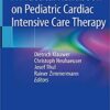A Practical Handbook on Pediatric Cardiac Intensive Care Therapy 1st ed. 2019 Edition PDF
