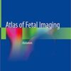 Atlas of Fetal Imaging: Abdomen 1st ed. 2019 Edition PDF