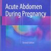 Acute Abdomen During Pregnancy 2nd ed. 2018 Edition PDF