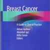 Breast Cancer: A Guide to Clinical Practice 1st ed. 2019 Edition PDF