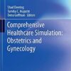 Comprehensive Healthcare Simulation: Obstetrics and Gynecology  2018 PDF