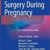 Non-Obstetric Surgery During Pregnancy: A Comprehensive Guide 1st ed. 2019 Edition PDF