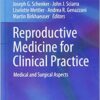 Reproductive Medicine for Clinical Practice: Medical and Surgical Aspects (Reproductive Medicine for Clinicians) 1st ed. 2018 Edition PDF
