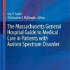 The Massachusetts General Hospital Guide to Medical Care in Patients with Autism Spectrum Disorder (Current Clinical Psychiatry) 1st ed. 2018 Edition PDF