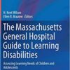 The Massachusetts General Hospital Guide to Learning Disabilities: Assessing Learning Needs of Children and Adolescents (Current Clinical Psychiatry) 1st ed. 2019 Edition PDF