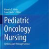 Pediatric Oncology Nursing: Defining Care Through Science 1st ed. 2020 Edition PDF