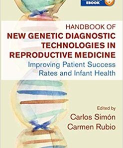 Handbook of New Genetic Diagnostic Technologies in Reproductive Medicine: Improving Patient Success Rates and Infant Health 1st Edition PDF