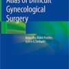 Atlas of Difficult Gynecological Surgery 1st ed. 2020 Edition PDF