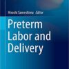 Preterm Labor and Delivery (Comprehensive Gynecology and Obstetrics) 1st ed. 2020 Edition PDF