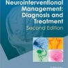 Neurointerventional Management: Diagnosis and Treatment, Second Edition 2nd Edition PDF