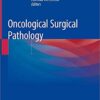 Oncological Surgical Pathology 1st ed. 2020 Edition PDF