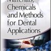 Materials, Chemicals and Methods for Dental Applications 1st Edition PDF