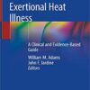 Exertional Heat Illness: A Clinical and Evidence-Based Guide 1st ed. 2020 Edition PDF
