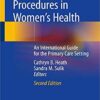 Primary Care Procedures in Women's Health: An International Guide for the Primary Care Setting 2nd ed. 2020 Edition PDF