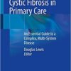 Cystic Fibrosis in Primary Care: An Essential Guide to a Complex, Multi-System Disease 1st ed. 2020 Edition PDF