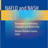 NAFLD and NASH: Biomarkers in Detection, Diagnosis and Monitoring 1st ed. 2020 Edition PDF