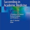 Succeeding In Academic Medicine 1st ed. 2020 Edition PDF