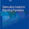 Tuberculosis Control in Migrating Population 1st ed. 2020 Edition PDF