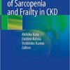 Recent Advances of Sarcopenia and Frailty in CKD 1st ed. 2020 Edition PDF