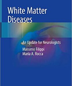 White Matter Diseases: An Update for Neurologists 1st ed. 2020 Edition PDF