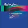 Mastocytosis: A Comprehensive Guide 1st ed. 2020 Edition PDF