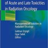 Prevention and Management of Acute and Late Toxicities in Radiation Oncology: Management of Toxicities in Radiation Oncology 1st ed. 2020 Edition PDF