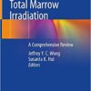 Total Marrow Irradiation: A Comprehensive Review 1st ed. 2020 Edition PDF