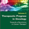 Therapeutic Progress in Oncology: Towards a Revolution in Cancer Therapy? 1st Edition PDF