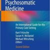 Psychosomatic Medicine: An International Guide for the Primary Care Setting 2nd ed. 2020 Edition PDF