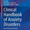 Clinical Handbook of Anxiety Disorders: From Theory to Practice (Current Clinical Psychiatry) 1st ed. 2020 Edition PDF