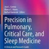 Precision in Pulmonary, Critical Care, and Sleep Medicine: A Clinical and Research Guide (Respiratory Medicine) 1st ed. 2020 Edition PDF