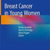 Breast Cancer in Young Women 1st ed. 2020 Edition PDF