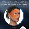 Aesthetic Facial Anatomy Essentials for Injections (The PRIME Series) 1st Edition PDF