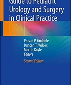 Guide to Pediatric Urology and Surgery in Clinical Practice 2nd ed. 2020 Edition PDF