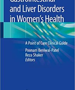 Gastrointestinal and Liver Disorders in Women’s Health: A Point of Care Clinical Guide 1st ed. 2019 Edition PDF