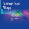 Pediatric Food Allergy: A Clinical Guide 1st ed. 2020 Edition PDF