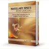 Maxillary Sinus Bone Grafting: A Picture Atlas Featuring over 50 Complete Step-By-Step Cases PDF