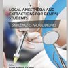 Local Anesthesia and Extractions for Dental Students: Simple Notes and Guidelines PDF