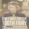 Don't wait for the Tooth fairy: How to communicate effectively and create the perfect patient journey in your dental practice PDF