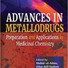 Advances in Metallodrugs: Preparation and Applications in Medicinal Chemistry 1st Edition PDF