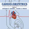 Cardio-Obstetrics: A Practical Guide to Care for Pregnant Cardiac Patients 1st Edition PDF
