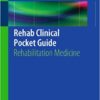 Rehab Clinical Pocket Guide: Rehabilitation Medicine 2013th Edition pdf